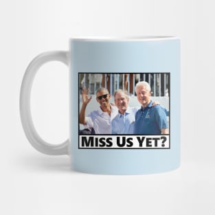 Miss Us Yet Mug